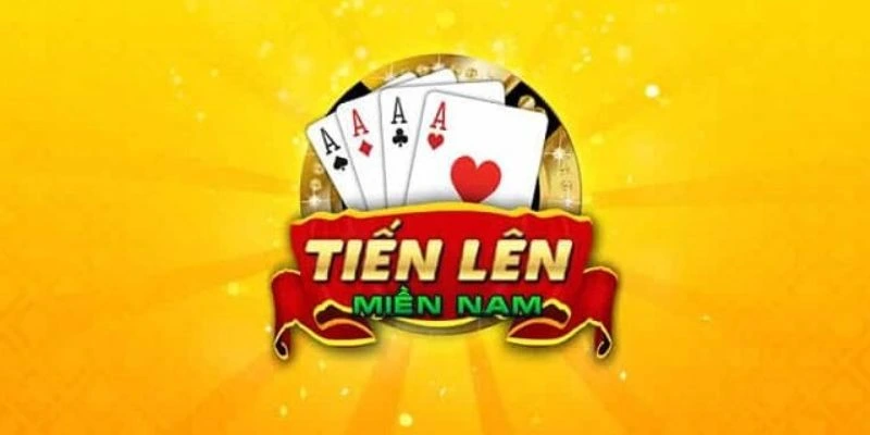 Cách chơi Tiến Lên Miền Nam như cao thủ