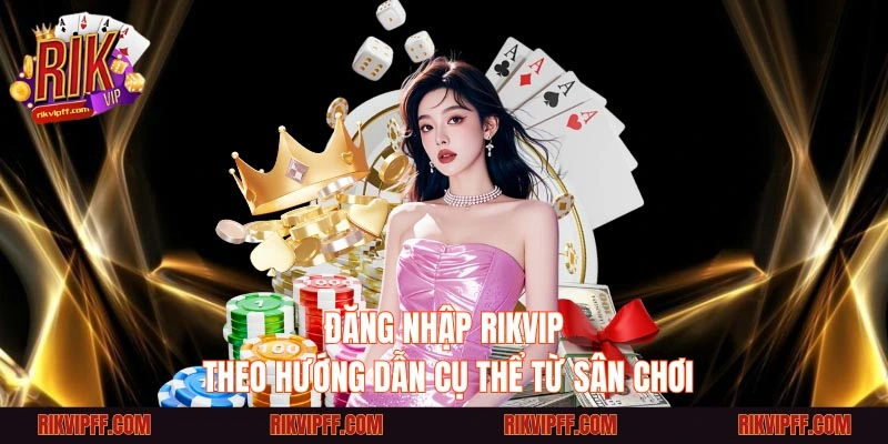 Đăng nhập Rikvip và những vấn đề gián đoạn phát sinh