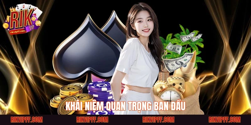 Khái niệm quan trọng ban đầu
