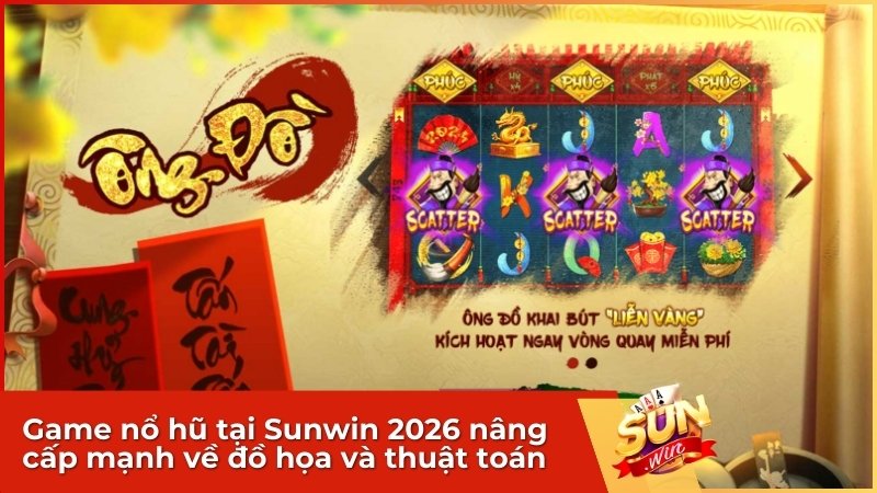 Game nổ hũ tại Sunwin 2026 nâng cấp mạnh về đồ họa và thuật toán.